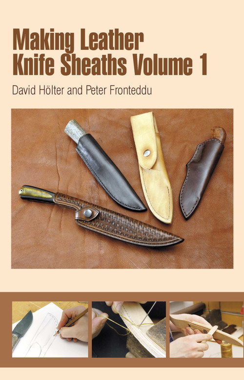 Making Leather Knife Sheaths - Volume 1 by David Hölter, 9780764340154