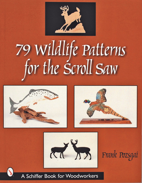 79 Wildlife Patterns for the Scroll Saw by Frank Pozsgai, 9780764314247