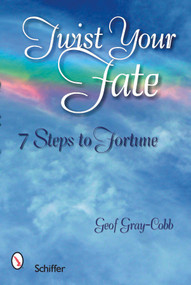 Twist Your Fate (7 Steps to Fortune) by Geof Gray-Cobb, 9780764329623