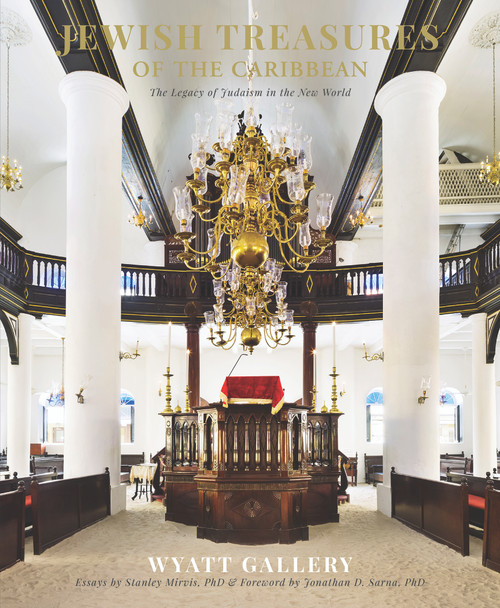 Jewish Treasures of the Caribbean (The Legacy of Judaism in the New World) by Wyatt Gallery, Stanley Mirvis, Jonathan D. Sarna, 9780764350955