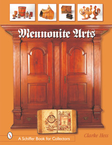 Mennonite Arts by Clarke Hess, 9780764314148