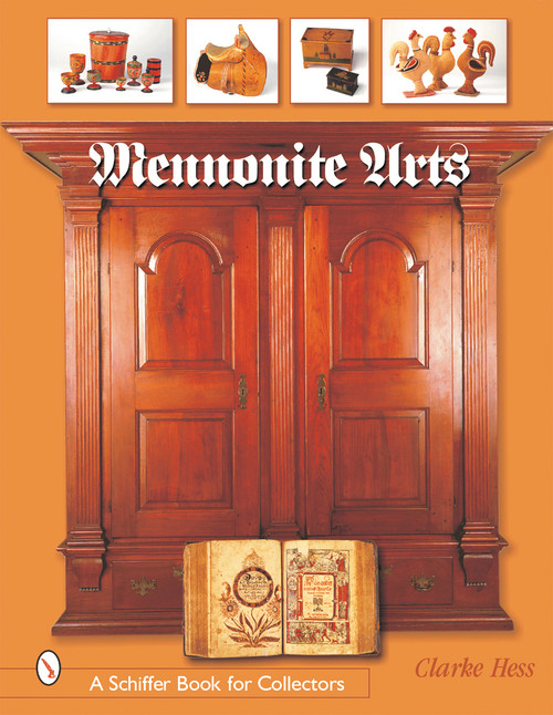 Mennonite Arts by Clarke Hess, 9780764314148