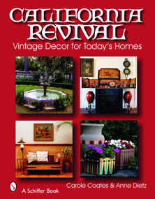 California Revival (Vintage Decor for Today's Homes) by Carole Coates, 9780764326356