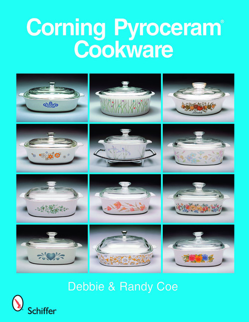Corning Pyroceram*R Cookware by Randy & Debbie Coe, 9780764331398