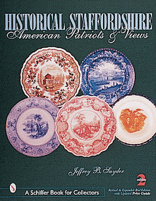 Historical Staffordshire (American Patriots & Views) by Jeffrey B. Snyder, 9780764310904