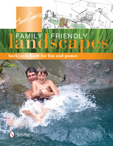 Scott Cohen's Family Friendly Landscapes (Backyards Built for Fun and Games) by Scott Cohen, 9780764344275