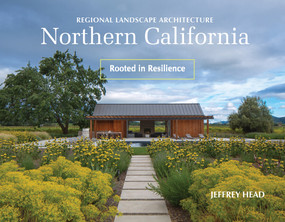Regional Landscape Architecture: Northern California (Rooted in Resilience) by Jeffrey Head, 9780764358357