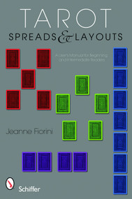 Tarot Spreads and Layouts (A User's Manual for Beginning and Intermediate Readers) by Jeanne Fiorini, 9780764336294