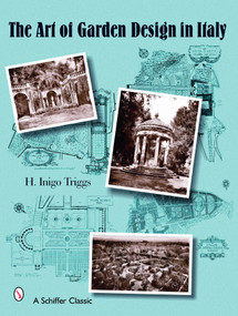 The Art of Garden Design in Italy by H. Inigo Triggs, 9780764326660