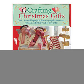 Crafting Christmas Gifts (25 Adorable Projects Featuring Angels, Snowmen, Reindeer and Other Yuletide Favourites) by Tone Finnanger, 9780715325506