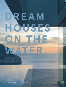 Dream Houses on the Water by Alexander Hosch, Jonee Tiedemann, 9780764349591