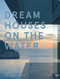 Dream Houses on the Water by Alexander Hosch, Jonee Tiedemann, 9780764349591