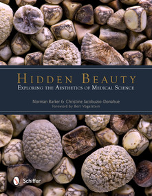 Hidden Beauty: Exploring the Aesthetics of Medical Science (Exploring the Aesthetics of Medical Science) by Norman Barker, 9780764344121