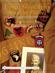 United States Army Shoulder Patches and Related Insignia (41st Division to 106th Division) by William Keller, 9780764315022