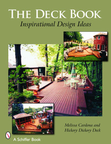 The Deck Book (Inspirational Design Ideas) by Melissa Cardona, 9780764322846