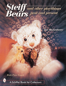 Steiff® Bears and Other Playthings Past and Present by Dee Hockenberry, 9780764311208