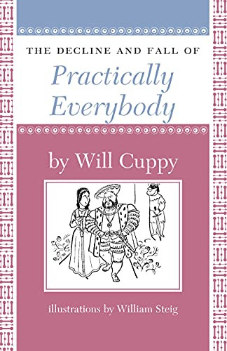 The Decline and Fall of Practically Everybody by Will Cuppy, William Steig, 9781567923773