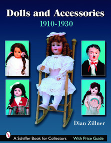 Dolls & Accessories 1910-1930s by Dian Zillner, 9780764325502