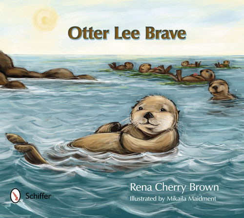 Otter Lee Brave by Rena Cherry Brown, 9780764341557