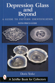 Depression Glass and Beyond (A Guide to Pattern Identification) by Doris Yeske, 9780764317590