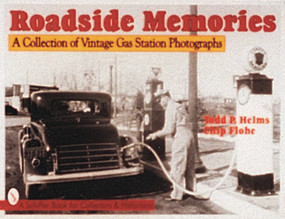 Roadside Memories (A Collection of Vintage Gas Station Photographs) by Todd Helms, 9780764302787