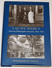 As We Were (American Photographic Postcards, 1905 - 1930) by Rosamond B. Vaule, 9781567922509