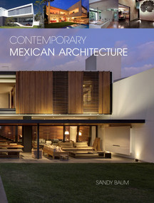 Contemporary Mexican Architecture (Continuing the Heritage of Luis Barragán) by Sandy Baum, Juan Pablo Serrano Orozco, Juan Carlos Name-Sierra, Gilberto L. Rodriguez, 9780764346026