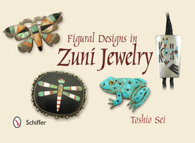 Figural Designs in Zuni Jewelry by Toshio Sei, 9780764345586