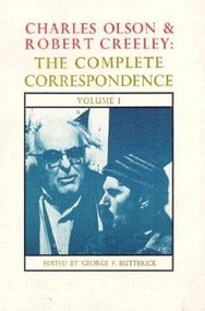 Charles Olson & Robert Creeley (The Complete Correspondence: Volume 1) by George F. Butterick, Charles Olson, Robert Creeley, 9780876853993