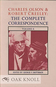Charles Olson & Robert Creeley (The Complete Correspondence: Volume 6) by George F. Butterick, Charles Olson, Robert Creeley, 9780876855850