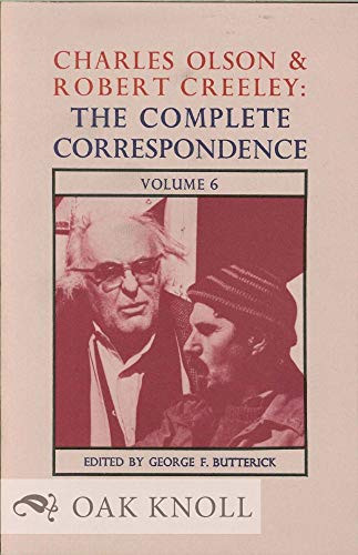 Charles Olson & Robert Creeley (The Complete Correspondence: Volume 6) by George F. Butterick, Charles Olson, Robert Creeley, 9780876855850