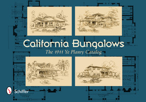 California Bungalows (The 1911 Ye Planry Catalog) by Schiffer Publishing, Ltd., 9780764344541