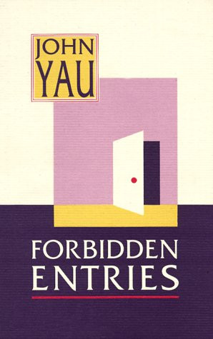 Forbidden Entries by John Yau, 9781574230161