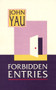 Forbidden Entries by John Yau, 9781574230161