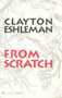 From Scratch by Clayton Eshleman, 9781574230703