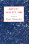 Ghost Wrestling by Roger Weingarten, 9781567920390