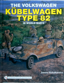 The Volkswagen Kübelwagen Type 82 in World War II by Janusz Piekalkiewicz, 9780764330988