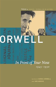 In Front of Your Nose (1945-1950) by George Orwell, Sonia Orwell, Ian Angus, 9781567921366
