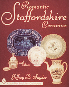 Romantic Staffordshire Ceramics by Jeffrey B. Snyder, 9780764303364