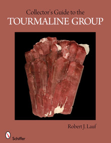 Collector's Guide to the Tourmaline Group by Robert J. Lauf, 9780764337758