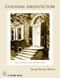 Colonial Architecture (Early Examples from the First State) by George Fletcher Bennett, 9780764325106