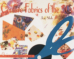 Couture Fabrics of the '50s by Joy Shih, 9780764301995