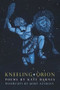 Kneeling Orion by Kate Barnes, Mary Azarian, 9781567922554