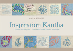 Inspiration Kantha (Creative Stitchery and Quilting with Asia's Ancient Technique) by Anna Hergert, 9780764353574