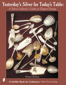 Yesterday's Silver for Today's Table (A Silver Collector's Guide to Elegant Dining) by Richard Osterberg, 9780764314209
