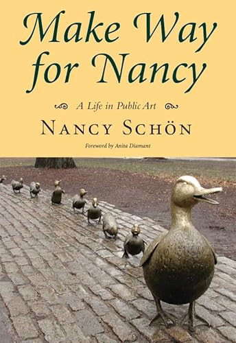 Make Way for Nancy (A Life in Public Art) by Nancy Schön, 9781567926064