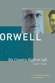My Country Right or Left (1940-1943) by George Orwell, Sonia Orwell, Ian Angus, 9781567921342