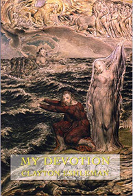 My Devotion (New Poems) by Clayton Eshleman, 9781574231922
