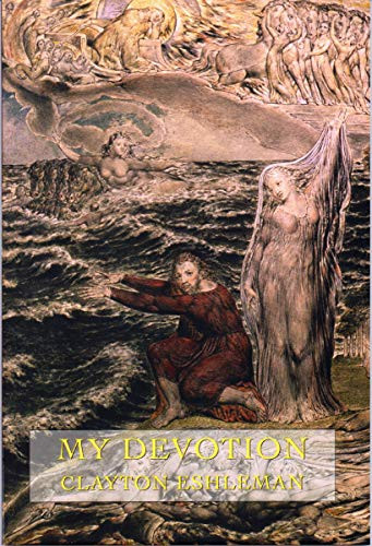 My Devotion (New Poems) by Clayton Eshleman, 9781574231922