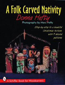 A Folk Carved Nativity by Donna Hefty, 9780887408816